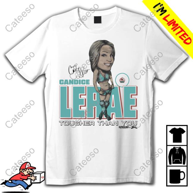 Grayson Waller Candice Lerae Tougher Than You Tee Shirts