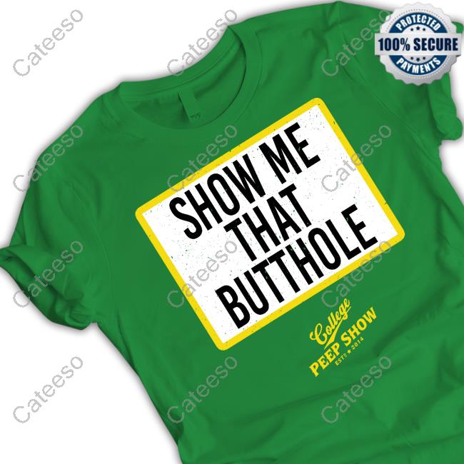 Repcps Merch Show Me That Butthole College Peep Show Est 2014 Shirts Repcps Merch Show Me That Butthole College Peep Show Est 2014 Shirts