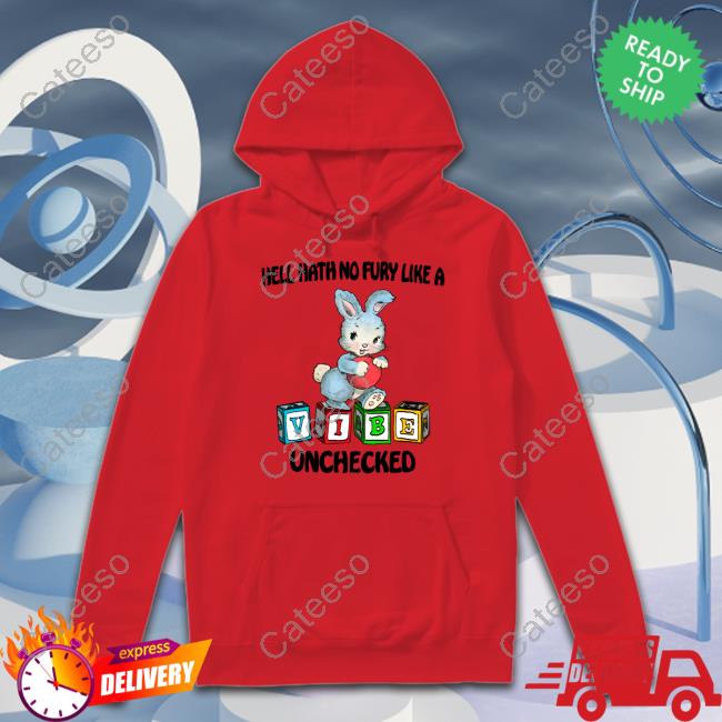 https://fidotee.com/product/hell-hath-no-fury-like-a-vibe-unchecked-hoodie/
