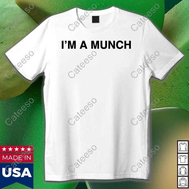 I'm A Munch Tee