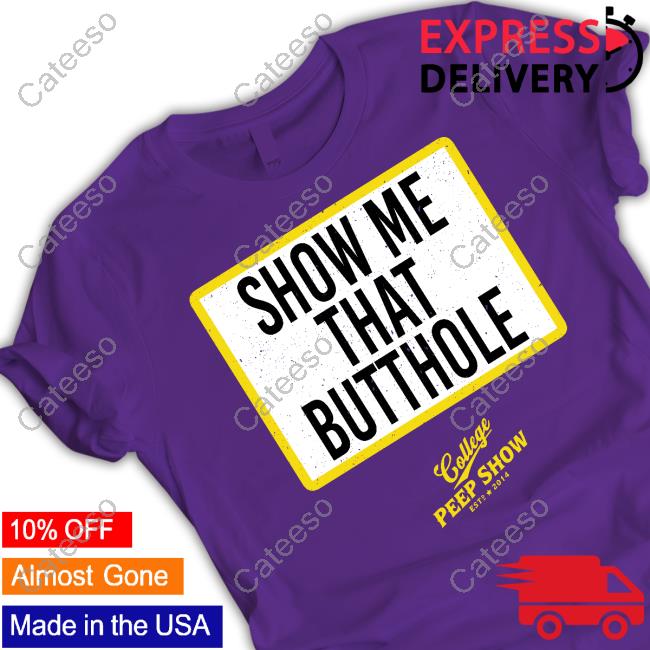 Repcps Merch Show Me That Butthole College Peep Show Est 2014 Shirts Repcps Merch Show Me That Butthole College Peep Show Est 2014 Shirts