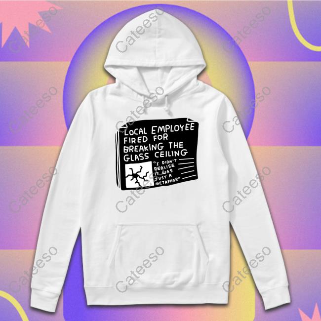 Zoe Bread Merch Local Employee Fired For Breaking The Glass Ceiling New Shirt