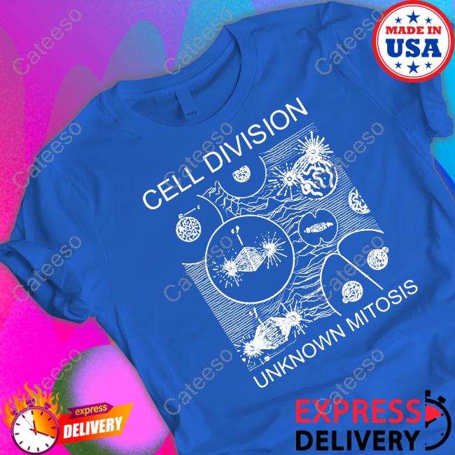 Cell Division Unknown Mitosis Shirts Snazzyseagull Cell Division Unknown Mitosis Shirts Snazzyseagull