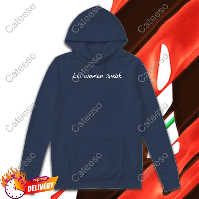 https://shopmytshirt.com/product/let-women-speak-sweatshirt/