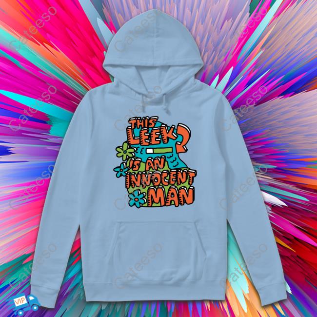 https://biatee.com/campaign/this-leek-is-an-innocent-man-sweatshirt