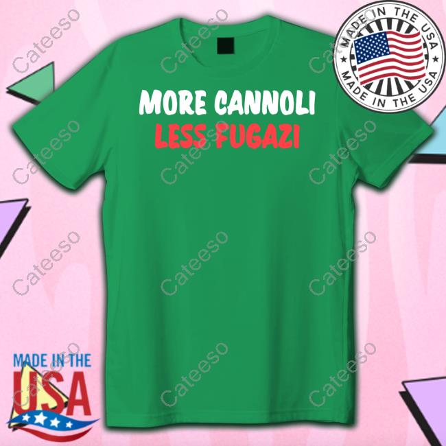 Nicky The Good Wearing More Cannoli Less Fugazi T-Shirt, Hoodie, Tank Top, Sweater And Long Sleeve T-Shirt Nicky The Good Wearing More Cannoli Less Fugazi T-Shirt, Hoodie, Tank Top, Sweater And Long Sleeve T-Shirt