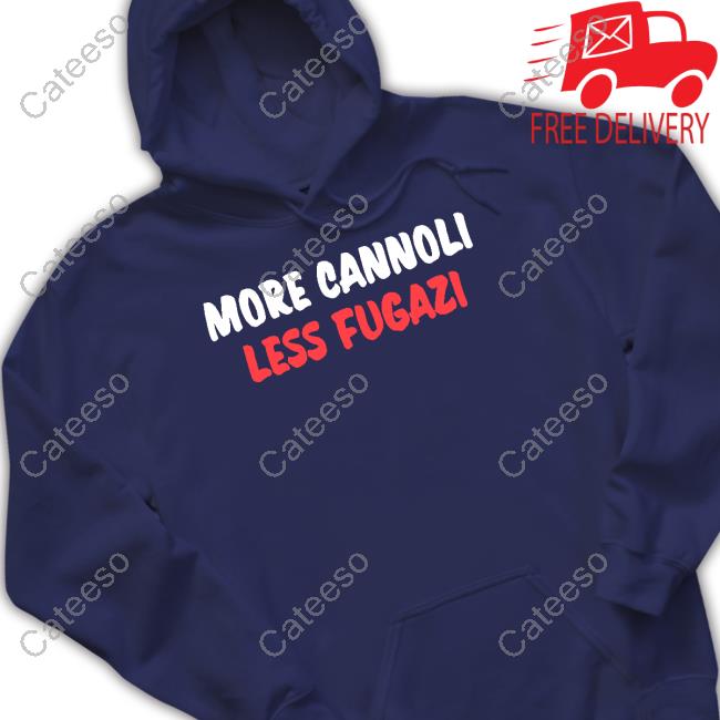 Nicky The Good Wearing More Cannoli Less Fugazi T-Shirt, Hoodie, Tank Top, Sweater And Long Sleeve T-Shirt Nicky The Good Wearing More Cannoli Less Fugazi T-Shirt, Hoodie, Tank Top, Sweater And Long Sleeve T-Shirt