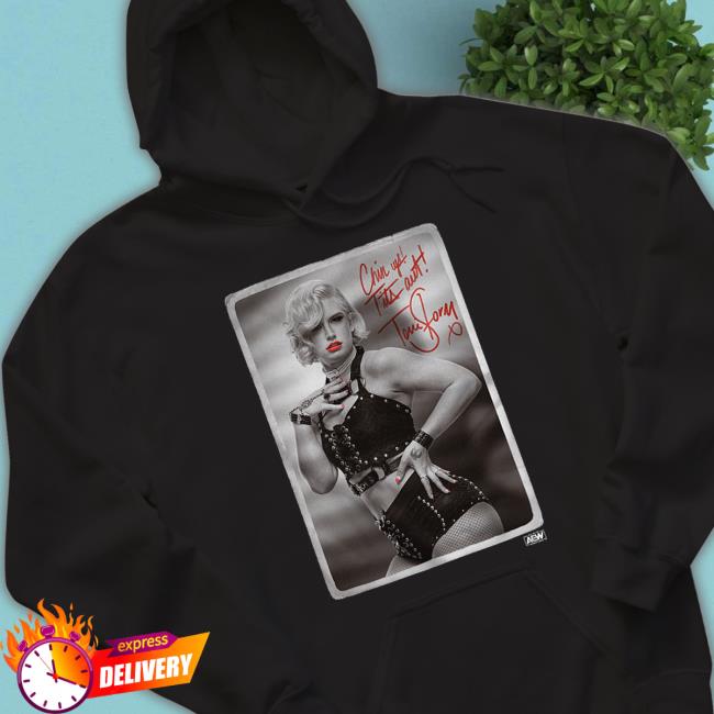 Aew Store Toni Storm Chin Up! Tits Out Sweatshirt Aew Store Toni Storm Chin Up! Tits Out Sweatshirt