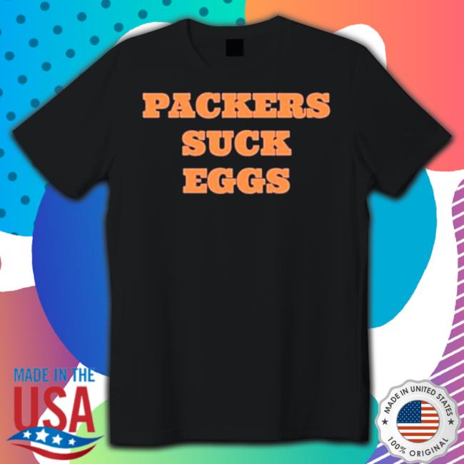 Official Packers Suck Eggs T-Shirt Official Packers Suck Eggs T-Shirt