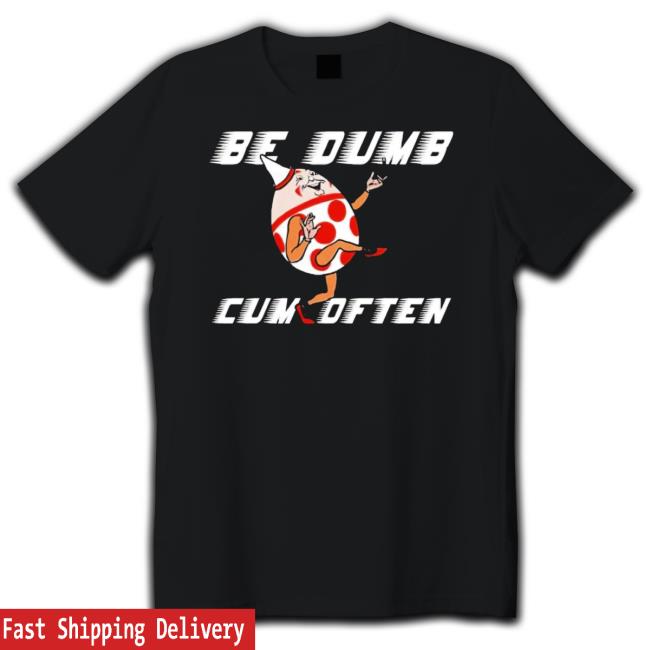 Humpty Dumpty Be Dumb Cum Often Cartoon Hoodie Humpty Dumpty Be Dumb Cum Often Cartoon Hoodie
