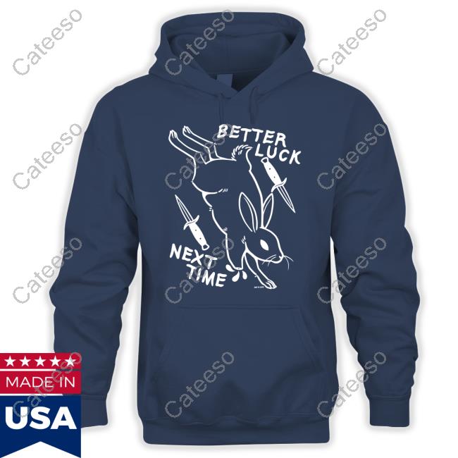 Better Luck Next Time Rabbit T-Shirts Better Luck Next Time Rabbit T-Shirts
