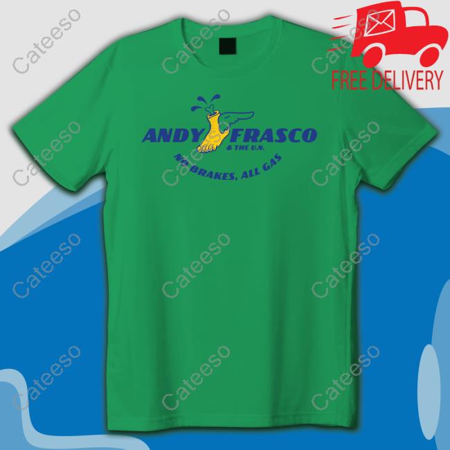 Official Andy Frasco No Brakes All Gas Tee Shirt