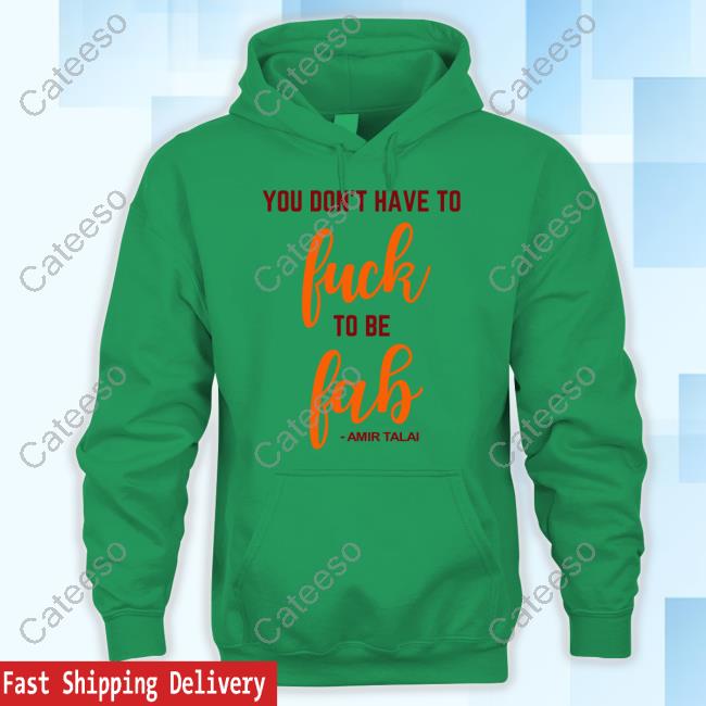 Amir Talai You Don't Have To Fuck To Be Fab Official