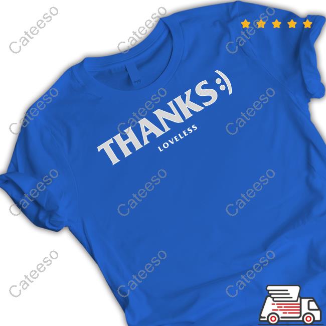 Thisisloveless Store Thanks Loveless Shirt
