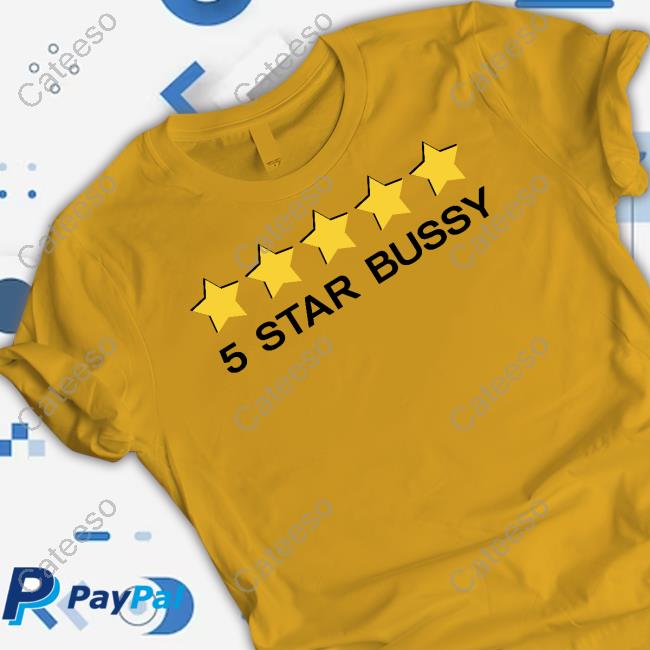 5 Star Bussy Tee Shirt