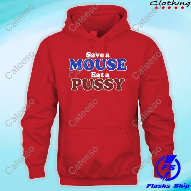 Save A Spyrelo Mouse Eat A Pussy Shirt