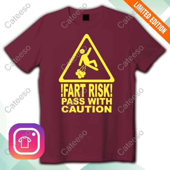 Failhousebrand Fart Risk Pass With Causion Tee Shirt