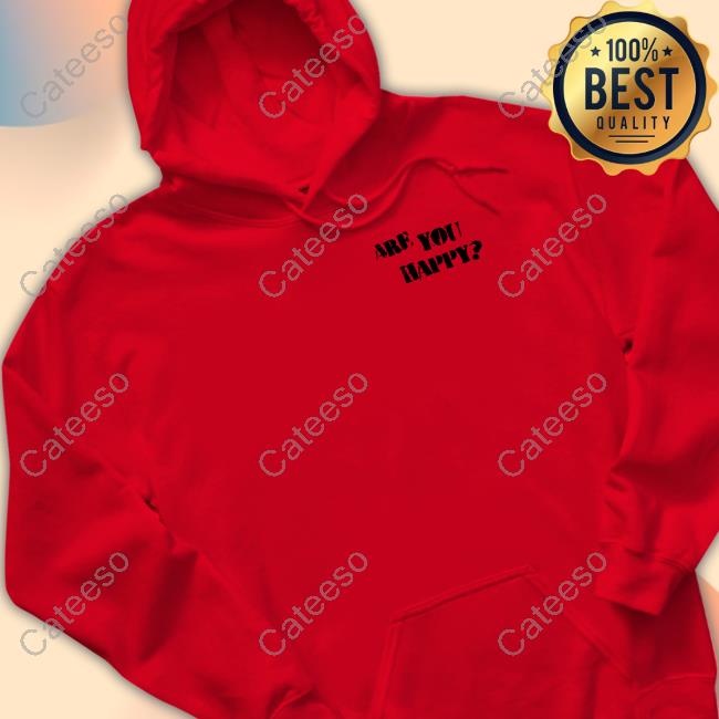 Beautiful Bastard Merch Are You Happy New Shirt Beautiful Bastard Merch Are You Happy New Shirt