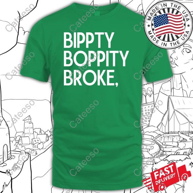 Official Bippity Boppity Broke Long Sleeve Shirt Official Bippity Boppity Broke Long Sleeve Shirt