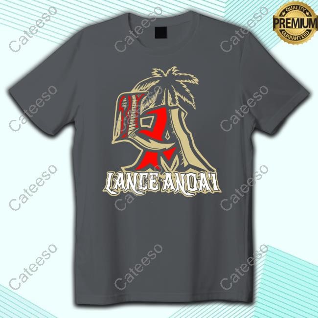 Lanceanoai Lance Anoa’I T-Shirt,Hoodie,Sweatshirt Lanceanoai Lance Anoa’I T-Shirt,Hoodie,Sweatshirt