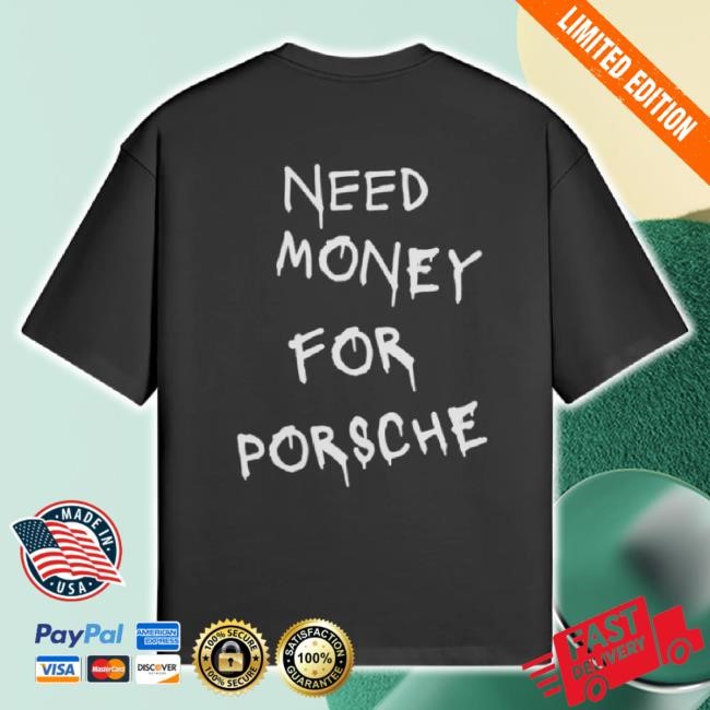 Original Need Money For Porsche 2.0 Unisex Sweatshirt Organic Starboy Shop Merch Store Original Need Money For Porsche 2.0 Unisex Sweatshirt Organic Starboy Shop Merch Store