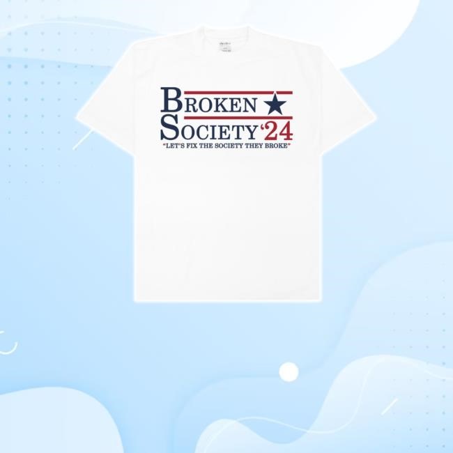 Broken Society 24 Let's Fix The Society They Broke Hoodie Broken Society 24 Let's Fix The Society They Broke Hoodie
