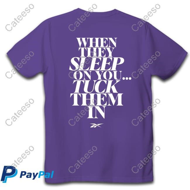 When They Sleep On You Tuck Them In Sweatshirt When They Sleep On You Tuck Them In Sweatshirt