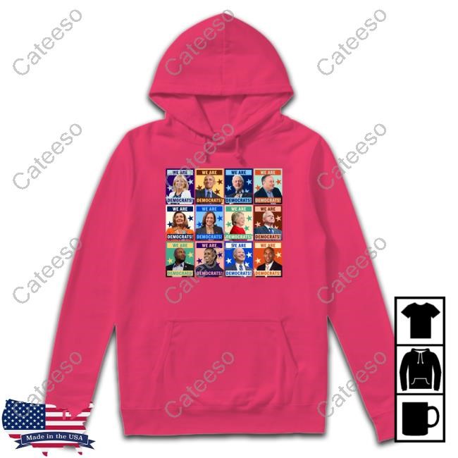 We Are Democrats President T Shirts