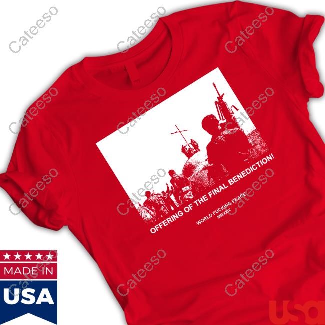 Worldfuckingpeace Merch Benediction Shirt