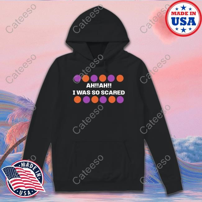 Ah Ah I Was So Scared Long Sleeve
