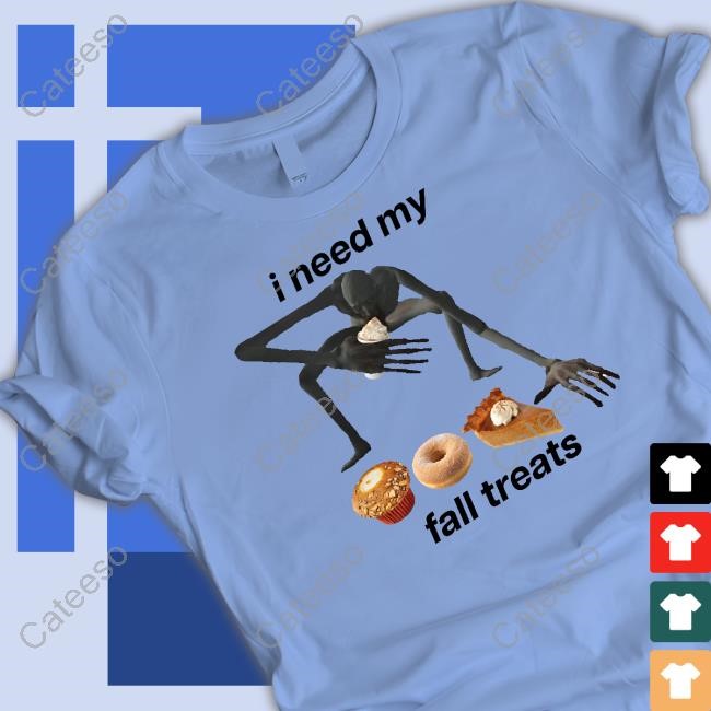 I Need My Fall Treats Hoodie Sweatshirt Gotfunnymerch