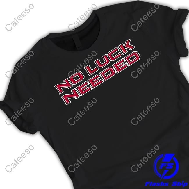 No Luck Needed Sweatshirt No Luck Needed Sweatshirt