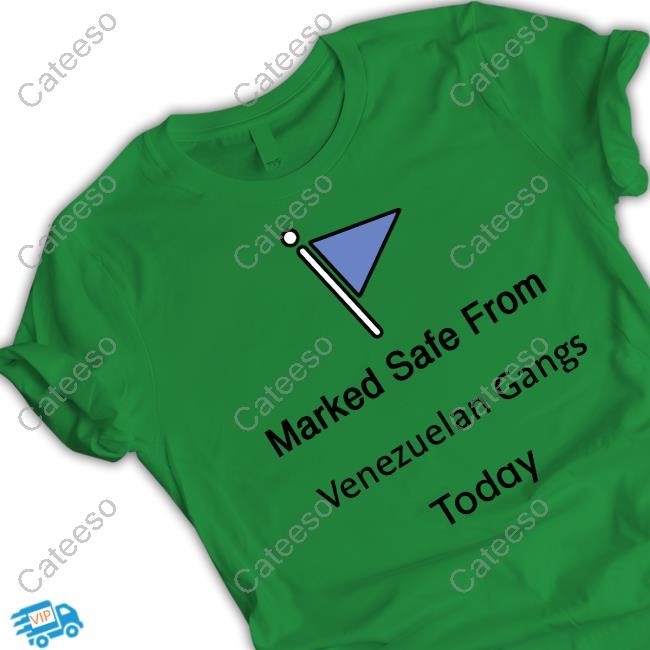 Marked Safe From Venezuelan Gangs Today Hoodie