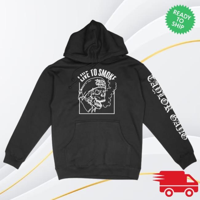 Official Taylor Gang Merch Live To Smoke Pullover t-shirt, hoodie, tank top, sweater and long sleeve t-shirt