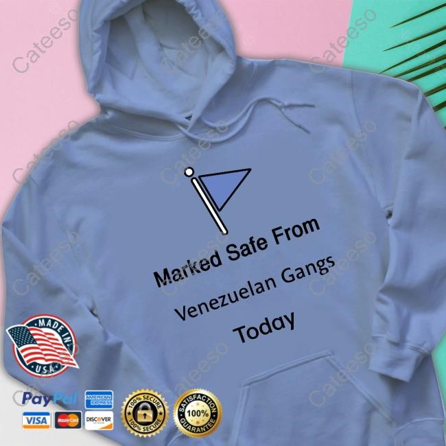 Official Itsnotthebee Marked Safe From Venezuelan Gangs Today Hoodie