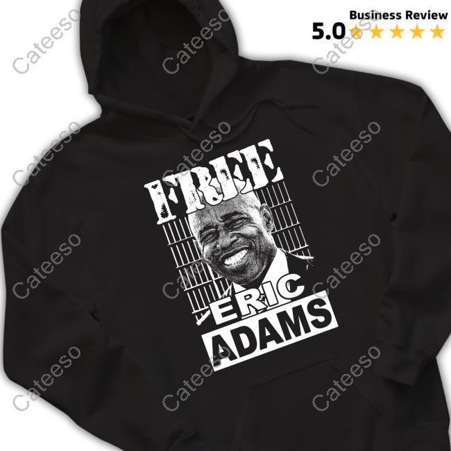 Good Shirts Free Eric Adams Tee Shirt
