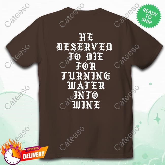 Heelest Store He Deserved It New Shirt