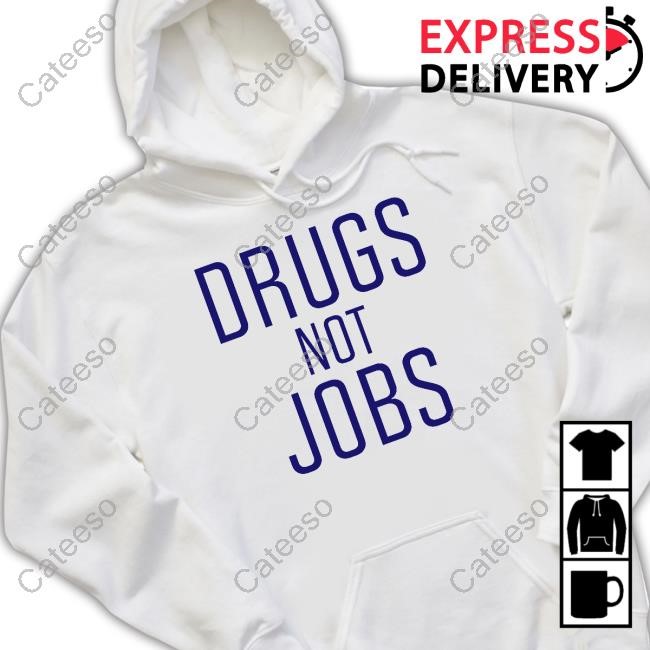 Drugs Not Jobs Tee