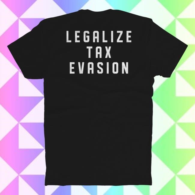 Musclepilled Merch Mp Legalize Tax Evasion Long Sleeve Shirt