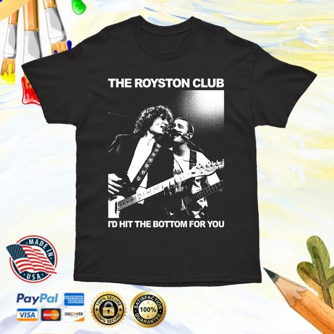 The Royston Club Merch I'd Hit The Bottom For You Photo T-Shirt The Royston Club Merch I'd Hit The Bottom For You Photo T-Shirt