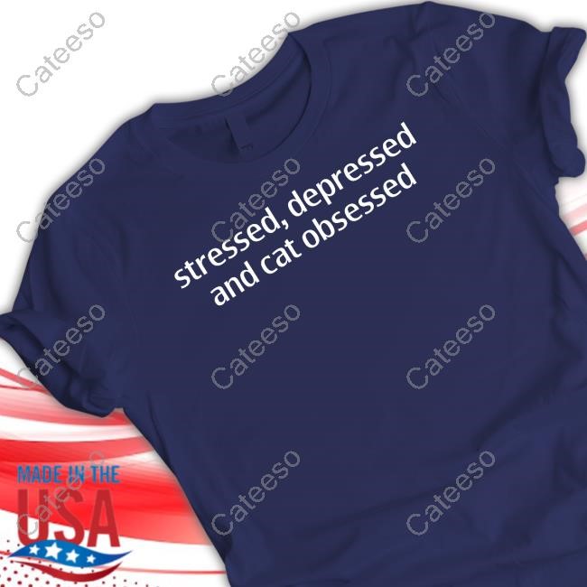 James Marriott Wearing Stressed Depressed And Cat Obsessed Shirt