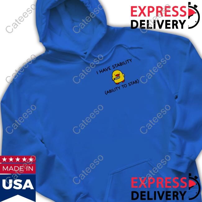 Da Mfsocajunki I Have Stability Ability To Stab Shirt