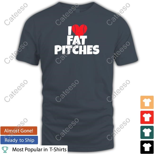 https://fanprintstudio.com/campaign/i-love-fat-pitches-shirt