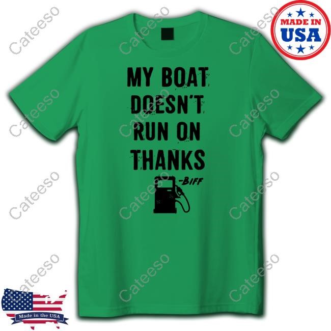Limted Greg Biffle My Boat Doesn't Run On Thanks Shirt