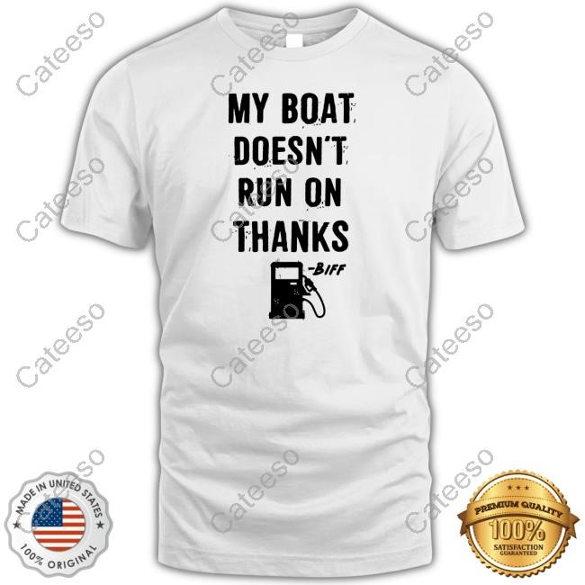 https://fanprintstudio.com/campaign/greg-biffle-wearing-my-boat-doesnt-run-on-thanks-t-shirt