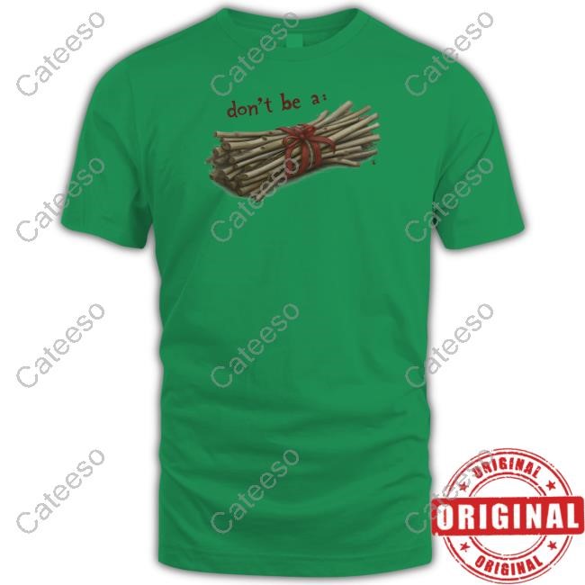 Fightback Podcast Merch Shop Store Don't Be A Bundle Of Sticks Shirt