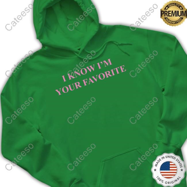 Babebellalynnx Wearing Wearing I Know I'm Your Favorite Long Sleeved T-Shirt