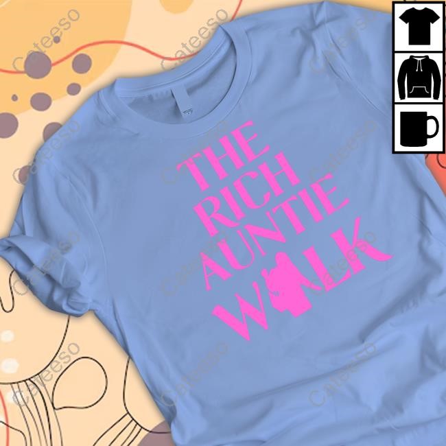 The Rich Auntie Walk Shirt