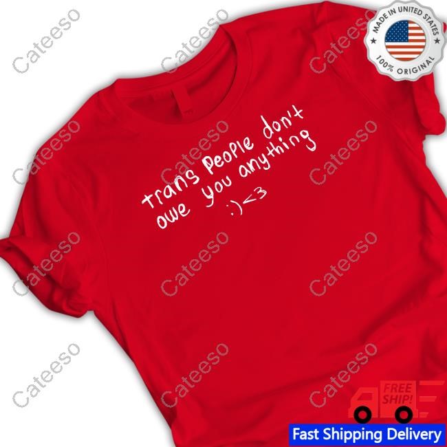 Trans People Don't Owe You Anything Hoodie