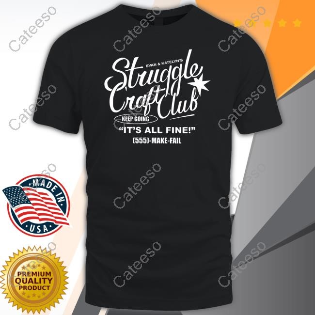 Evan And Katelyn Merch Struggle Craft Club Hoodie Sweatshirt